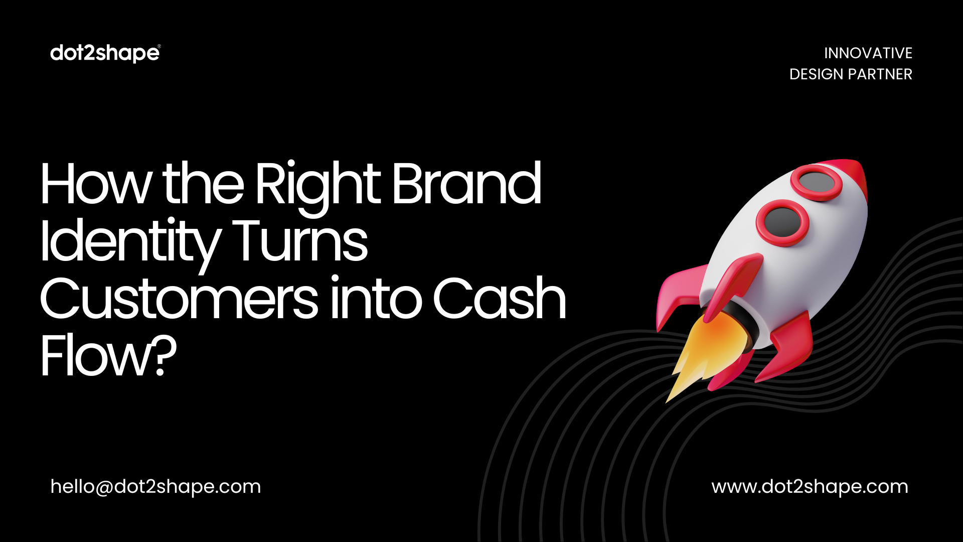 Select How the Right Brand Identity Turns Customers into Cash Flow? How the Right Brand Identity Turns Customers into Cash Flow