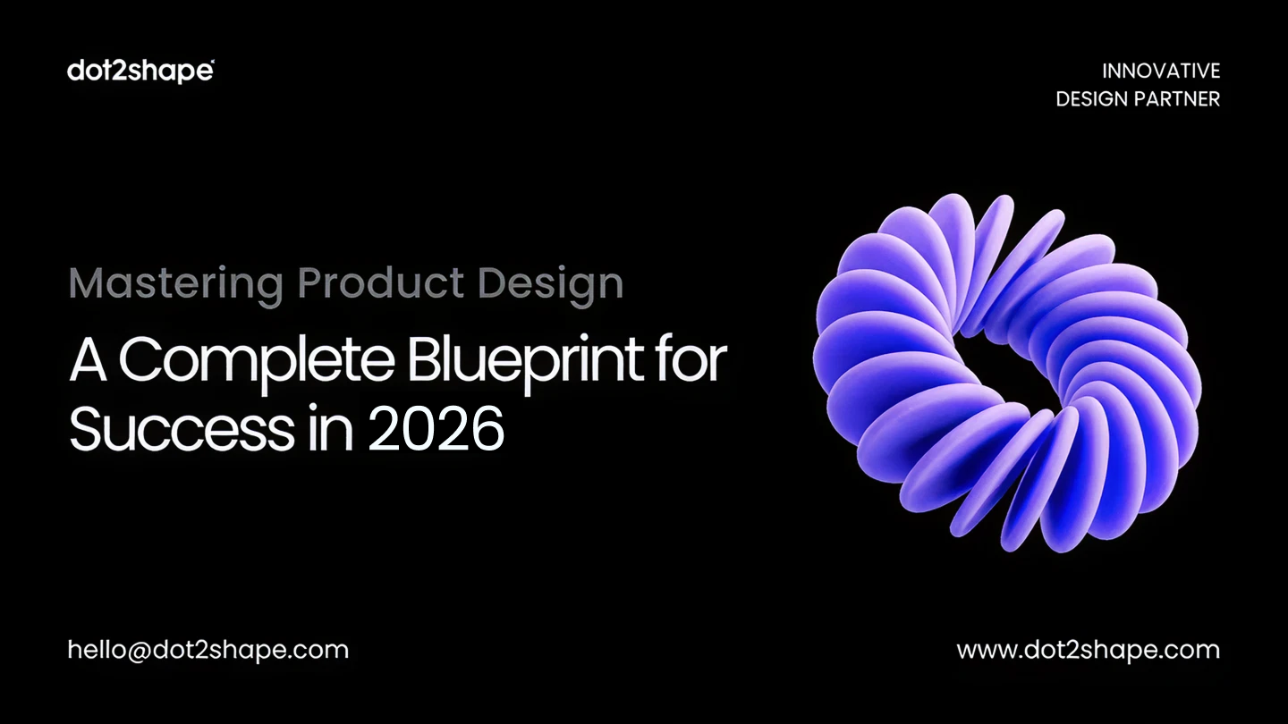 Mastering Product Design A Complete Blueprint for Success in 2026 - dot2shape.com