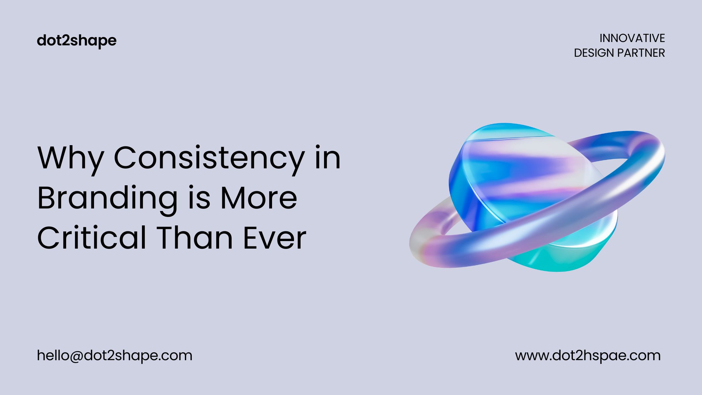 Why Consistency in Branding is More Critical Than Ever - dot2shape
