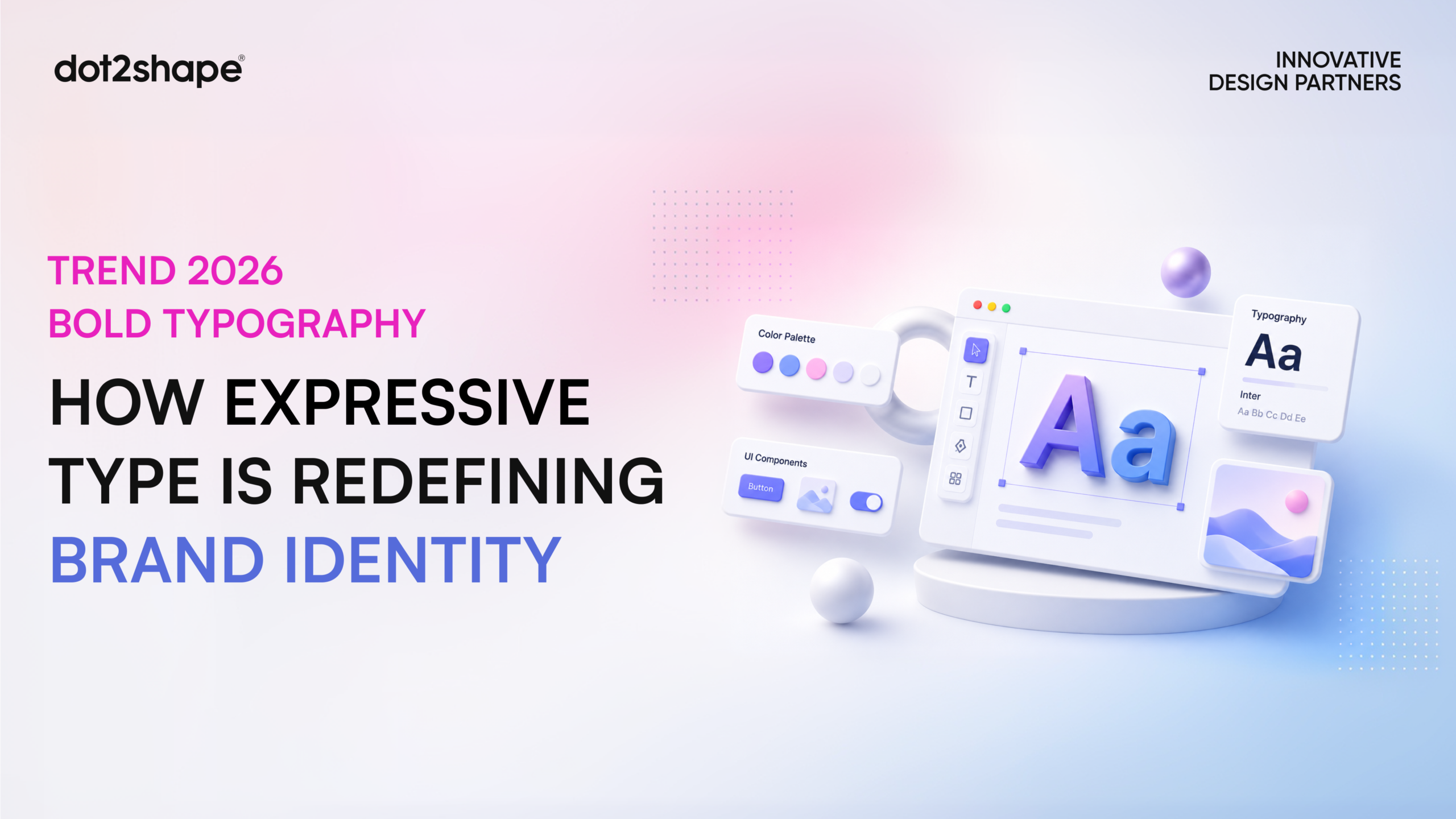 Bold Typography Trend 2026 How Expressive Type Is Redefining Brand Identity - dot2shape.com