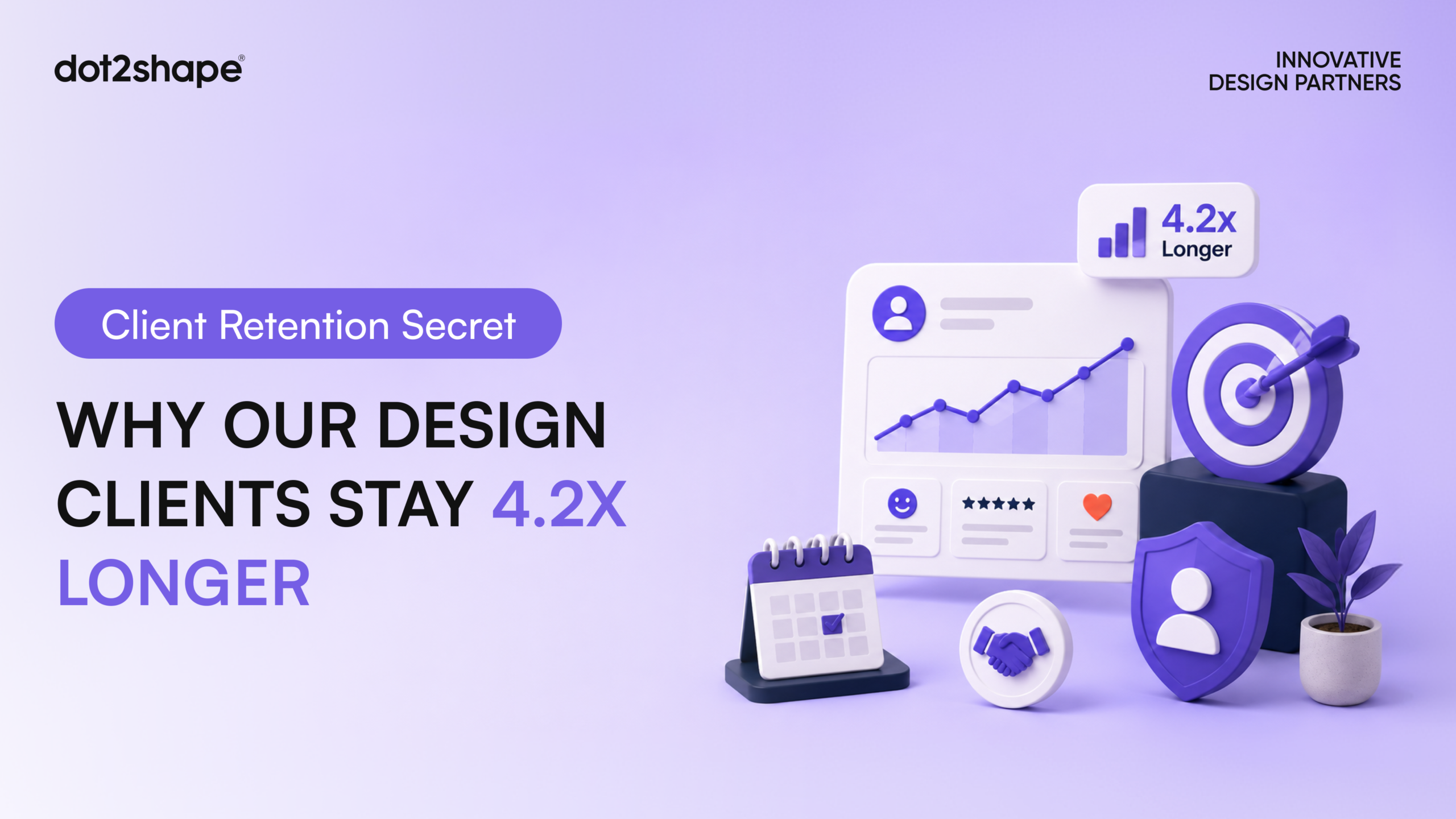 Design Agency Client Retention Why Our Clients Stay 4.2x Longer Than Industry Average - dot2shape.com
